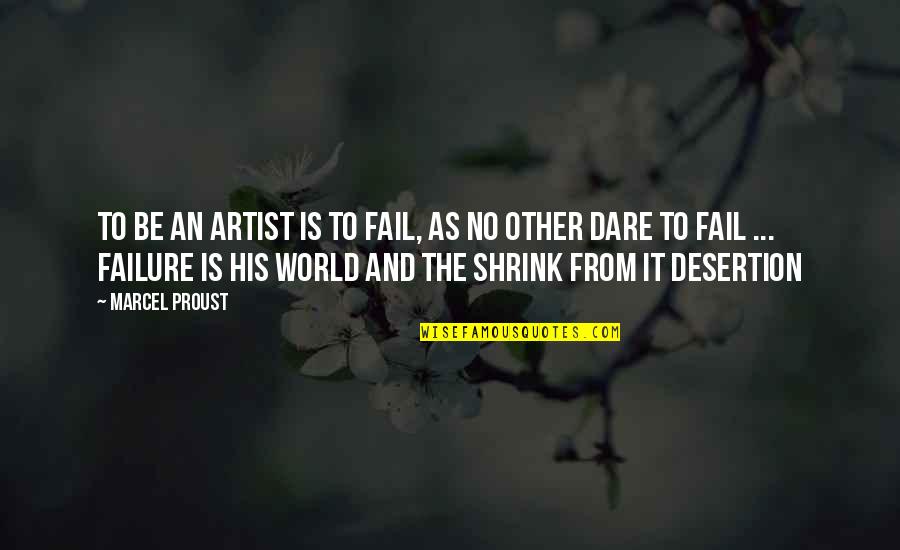 Strive For Progress Not Perfection Quotes By Marcel Proust: To be an artist is to fail, as Strive For Progress Not Perfection Quotes By Marcel Proust: To be an artist is to fail, as