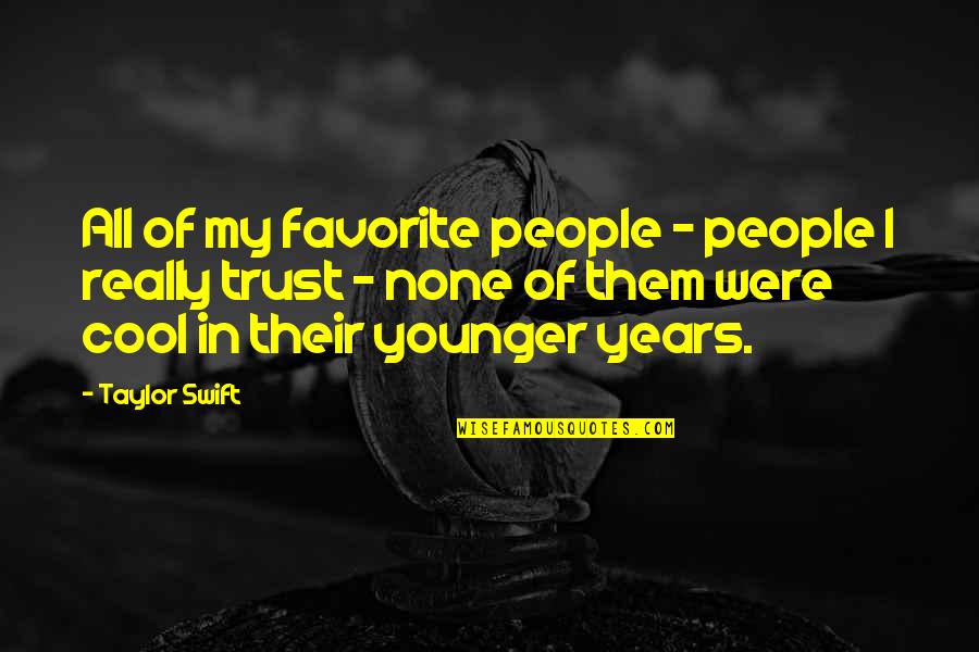 Strivers Management Quotes By Taylor Swift: All of my favorite people - people I