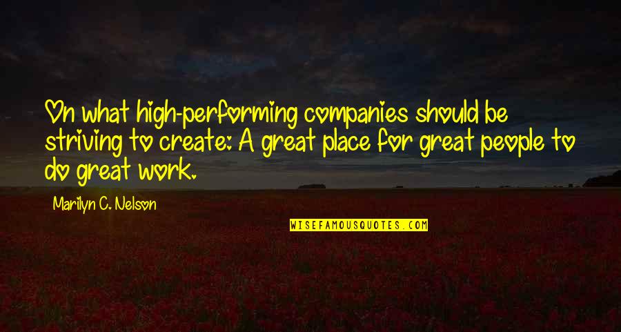 Striving To Do Your Best Quotes By Marilyn C. Nelson: On what high-performing companies should be striving to