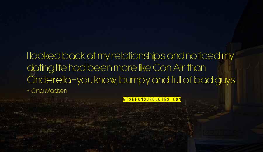Strivingly Quotes By Cindi Madsen: I looked back at my relationships and noticed