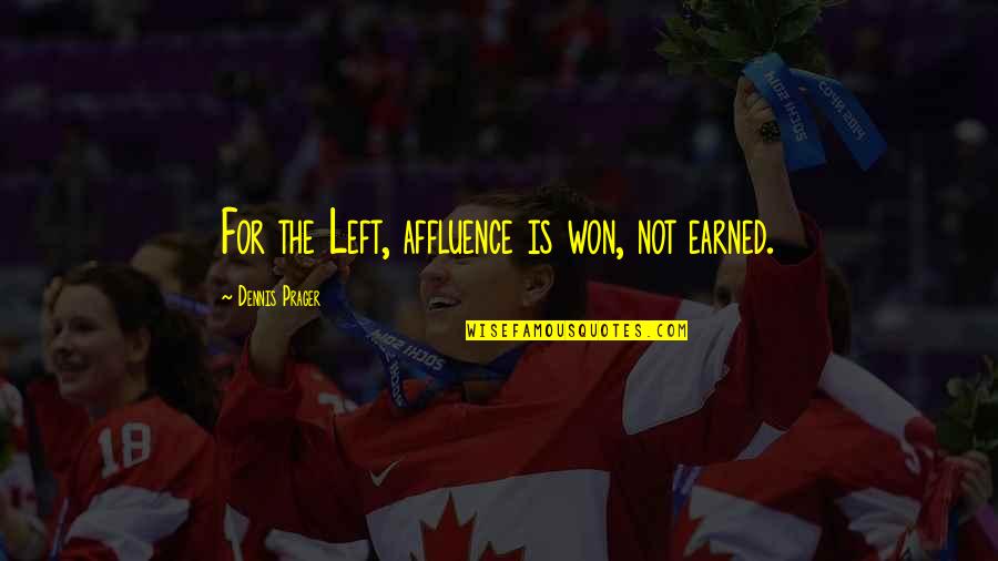 Strn Stock Quotes By Dennis Prager: For the Left, affluence is won, not earned. Strn Stock Quotes By Dennis Prager: For the Left, affluence is won, not earned.