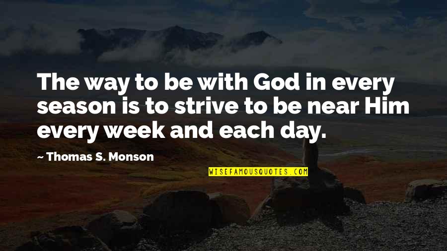 Strn Stock Quotes By Thomas S. Monson: The way to be with God in every Strn Stock Quotes By Thomas S. Monson: The way to be with God in every