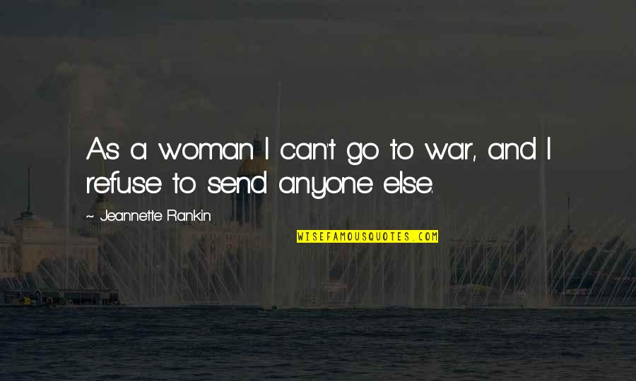 Strobes Quotes By Jeannette Rankin: As a woman I can't go to war,