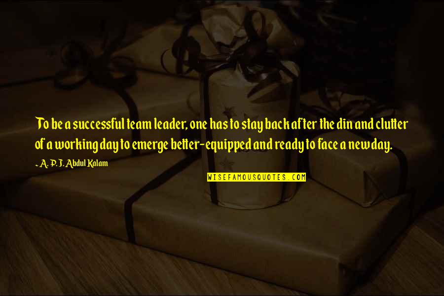 Strock Fbi Quotes By A. P. J. Abdul Kalam: To be a successful team leader, one has Strock Fbi Quotes By A. P. J. Abdul Kalam: To be a successful team leader, one has