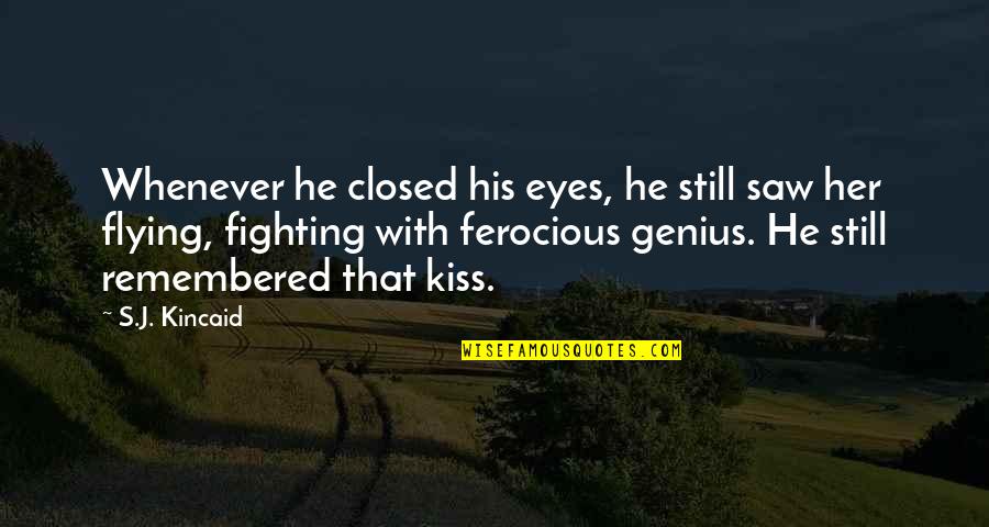 Stroebel Automotive Saginaw Quotes By S.J. Kincaid: Whenever he closed his eyes, he still saw Stroebel Automotive Saginaw Quotes By S.J. Kincaid: Whenever he closed his eyes, he still saw