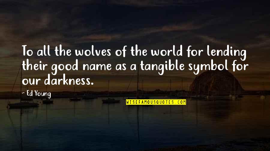 Strog Quotes By Ed Young: To all the wolves of the world for