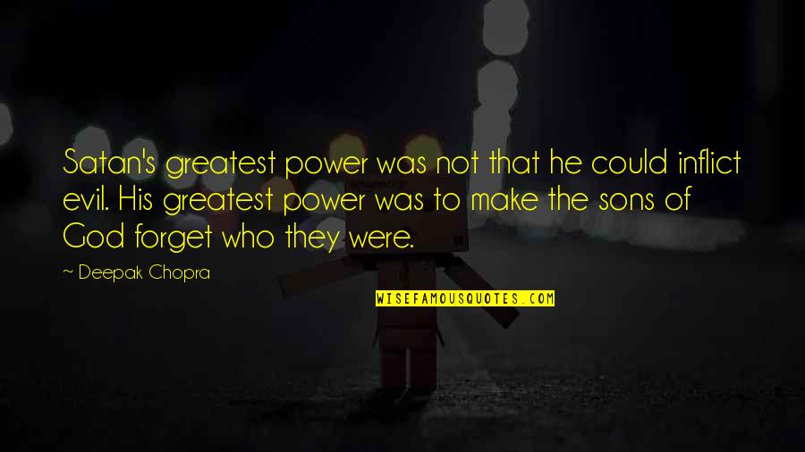 Stroke Day Quotes By Deepak Chopra: Satan's greatest power was not that he could Stroke Day Quotes By Deepak Chopra: Satan's greatest power was not that he could
