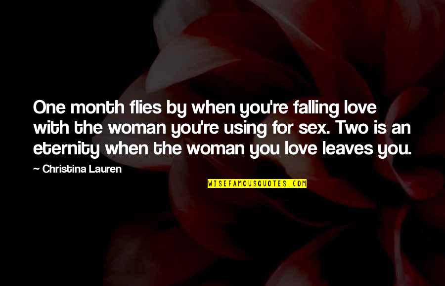 Strok'st Quotes By Christina Lauren: One month flies by when you're falling love