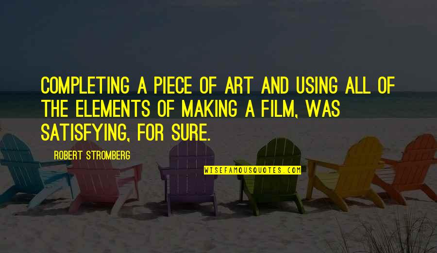 Stromberg Film Quotes By Robert Stromberg: Completing a piece of art and using all