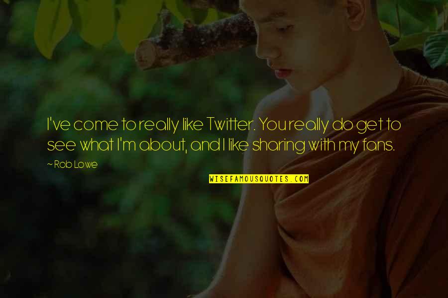 Stromung Muffler Quotes By Rob Lowe: I've come to really like Twitter. You really Stromung Muffler Quotes By Rob Lowe: I've come to really like Twitter. You really