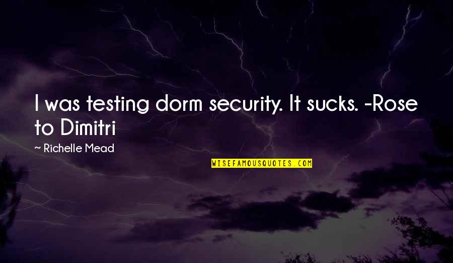 Strong Black Man Quotes Quotes By Richelle Mead: I was testing dorm security. It sucks. -Rose Strong Black Man Quotes Quotes By Richelle Mead: I was testing dorm security. It sucks. -Rose