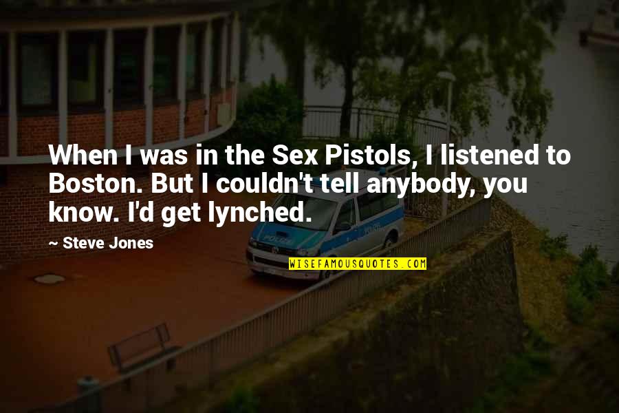 Strong But Silent Quotes By Steve Jones: When I was in the Sex Pistols, I