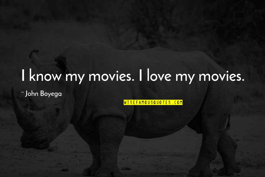 Strong English Quotes By John Boyega: I know my movies. I love my movies. Strong English Quotes By John Boyega: I know my movies. I love my movies.