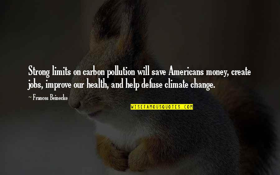 Strong Health Quotes By Frances Beinecke: Strong limits on carbon pollution will save Americans