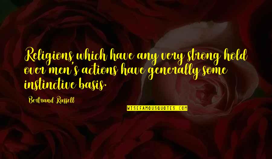 Strong Hold Quotes By Bertrand Russell: Religions which have any very strong hold over Strong Hold Quotes By Bertrand Russell: Religions which have any very strong hold over