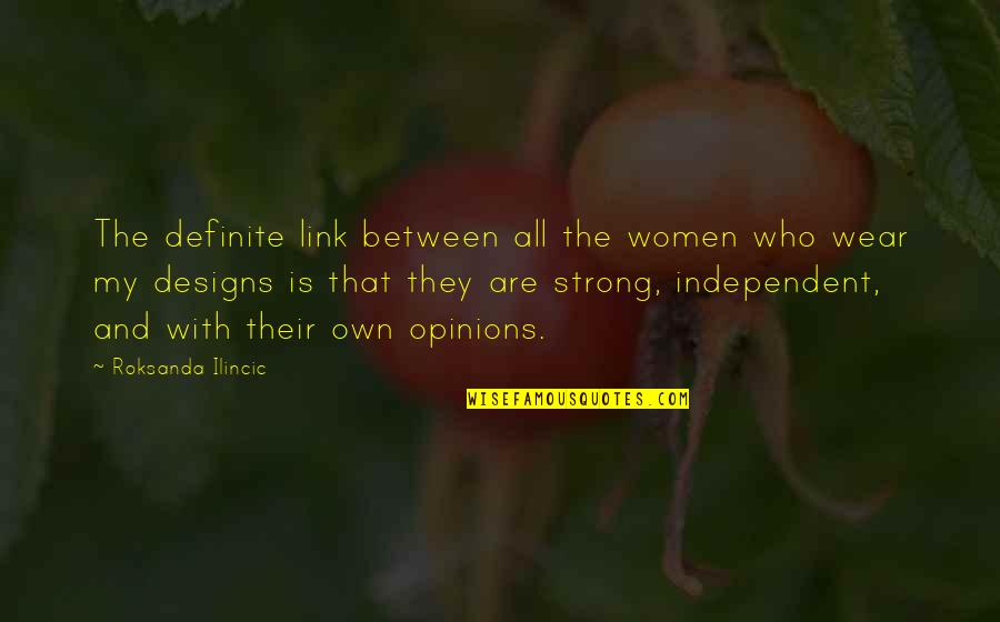 Strong Independent Quotes By Roksanda Ilincic: The definite link between all the women who