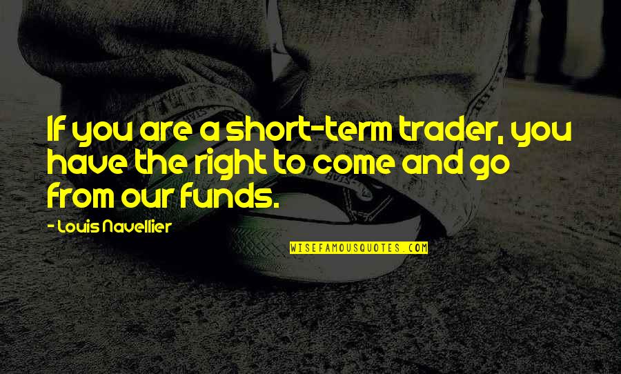 Strong Independent Woman Picture Quotes By Louis Navellier: If you are a short-term trader, you have