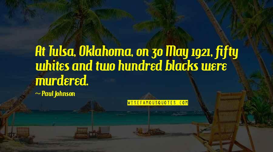 Strong Inspirational Epilepsy Quotes By Paul Johnson: At Tulsa, Oklahoma, on 30 May 1921, fifty