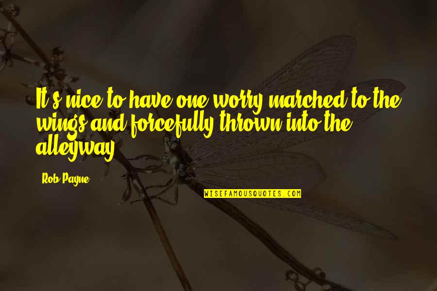 Strong Inspirational Epilepsy Quotes By Rob Payne: It's nice to have one worry marched to