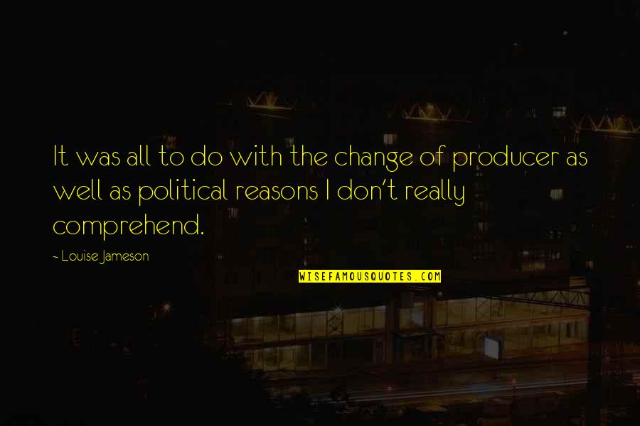 Strong Partnerships Quotes By Louise Jameson: It was all to do with the change Strong Partnerships Quotes By Louise Jameson: It was all to do with the change