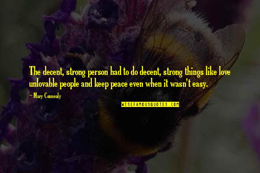 Strong Person Love Quotes By Mary Connealy: The decent, strong person had to do decent,