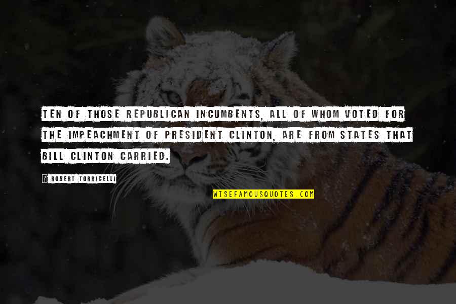 Strong Protect The Weak Quotes By Robert Torricelli: Ten of those Republican incumbents, all of whom