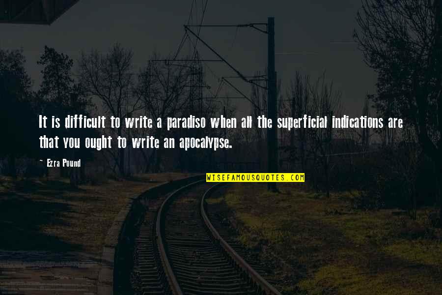 Strong Silent Type Quotes By Ezra Pound: It is difficult to write a paradiso when