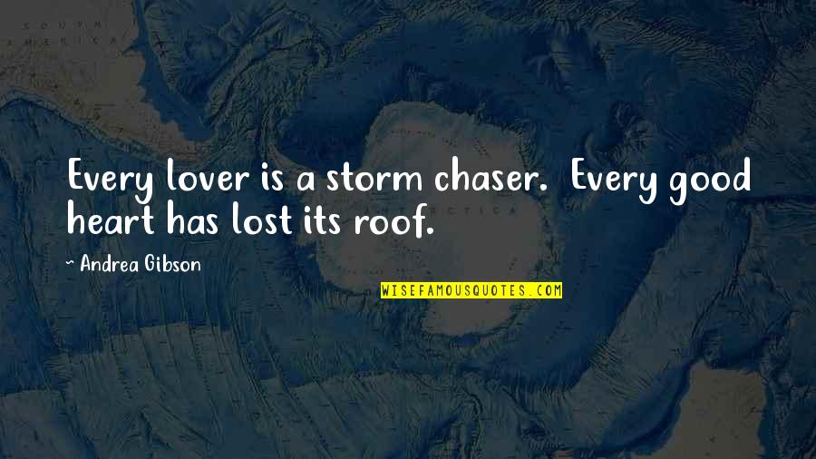 Strong Spine Quotes By Andrea Gibson: Every lover is a storm chaser. Every good
