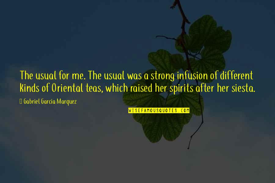 Strong Spirits Quotes By Gabriel Garcia Marquez: The usual for me. The usual was a