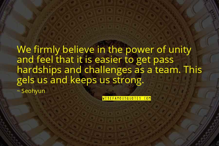 Strong Team Quotes By Seohyun: We firmly believe in the power of unity