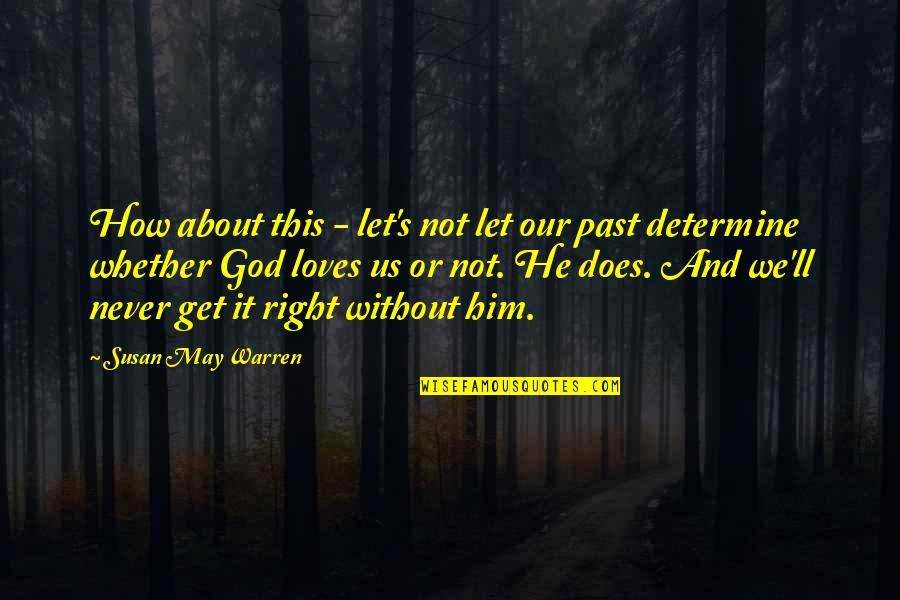 Strong Vs Skinny Quotes By Susan May Warren: How about this - let's not let our Strong Vs Skinny Quotes By Susan May Warren: How about this - let's not let our