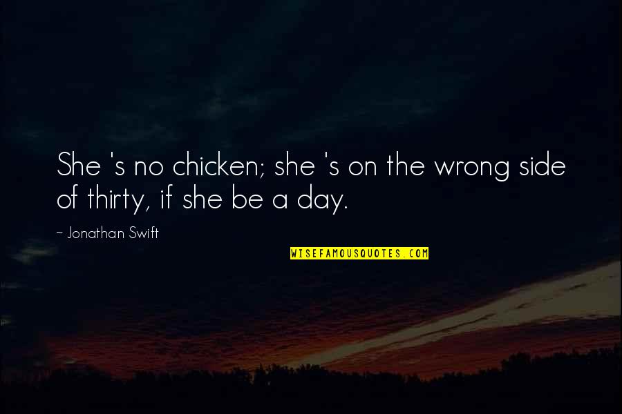Strong Young Woman Quotes By Jonathan Swift: She 's no chicken; she 's on the