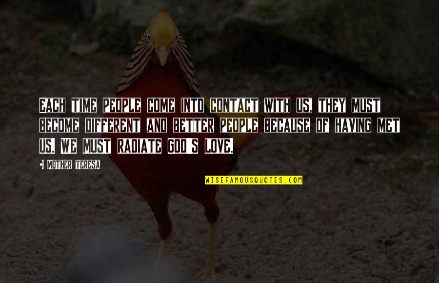 Strongest Wings Quotes By Mother Teresa: Each time people come into contact with us, Strongest Wings Quotes By Mother Teresa: Each time people come into contact with us,