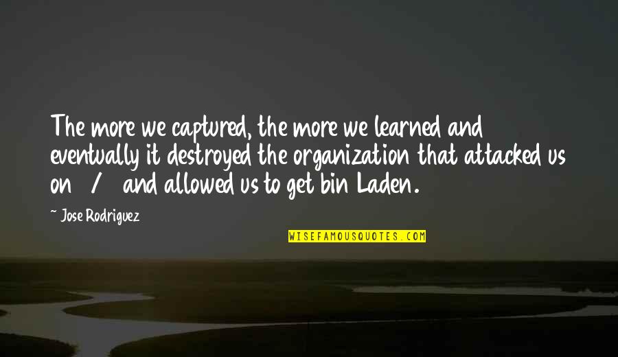 Strongheart Wonder Quotes By Jose Rodriguez: The more we captured, the more we learned