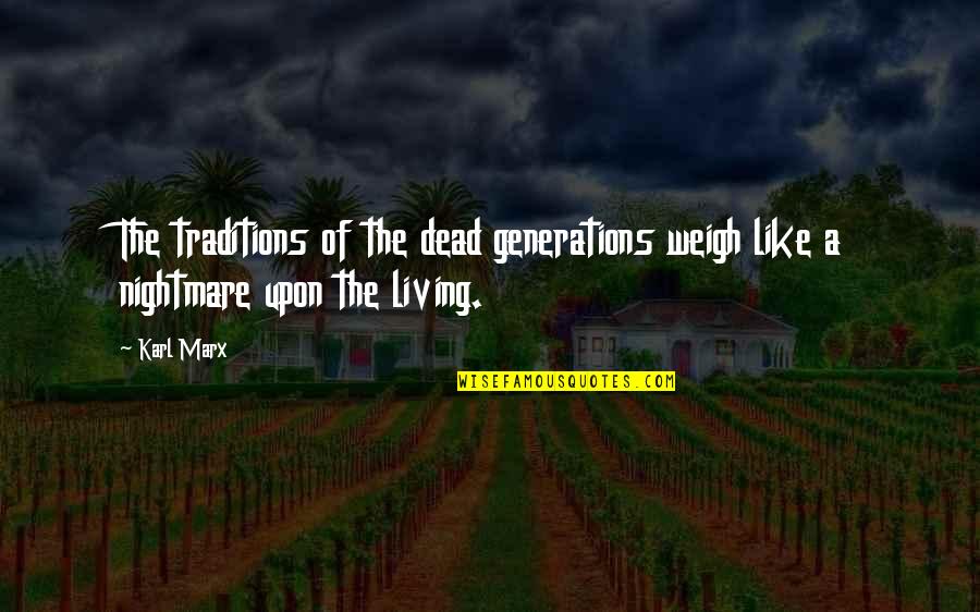 Stronghold Crusader Wazir Quotes By Karl Marx: The traditions of the dead generations weigh like