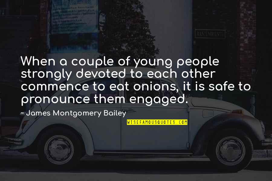 Strongly Love Quotes By James Montgomery Bailey: When a couple of young people strongly devoted