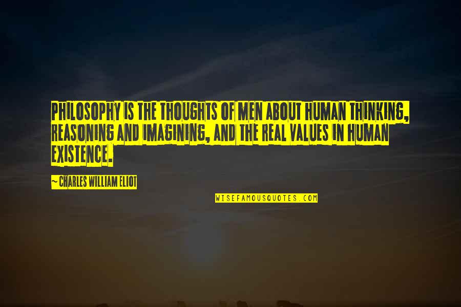 Stroppy Quotes By Charles William Eliot: Philosophy is the thoughts of men about human