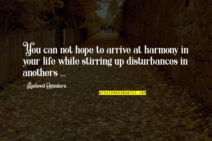 Stroschein Law Quotes By Rasheed Ogunlaru: You can not hope to arrive at harmony