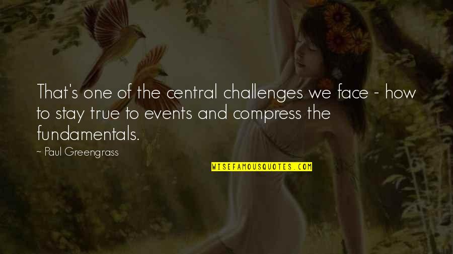 Strossmayer Quotes By Paul Greengrass: That's one of the central challenges we face