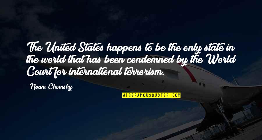 Stroszek Movie Quotes By Noam Chomsky: The United States happens to be the only Stroszek Movie Quotes By Noam Chomsky: The United States happens to be the only