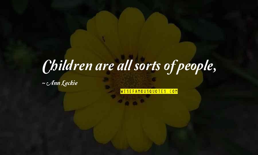 Strotheide Chiropractic Granite Quotes By Ann Leckie: Children are all sorts of people, Strotheide Chiropractic Granite Quotes By Ann Leckie: Children are all sorts of people,