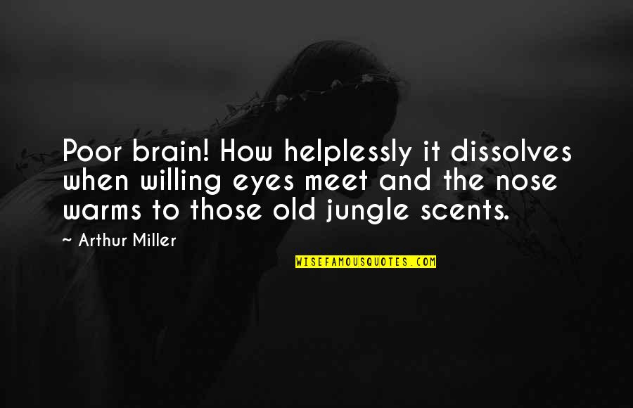 Strove Crossword Quotes By Arthur Miller: Poor brain! How helplessly it dissolves when willing