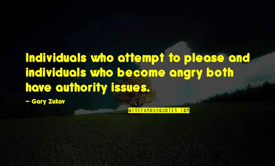 Strubbe Kenneth Quotes By Gary Zukav: Individuals who attempt to please and individuals who Strubbe Kenneth Quotes By Gary Zukav: Individuals who attempt to please and individuals who