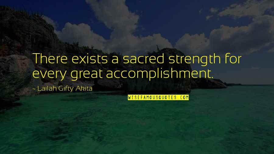Struberryjam Quotes By Lailah Gifty Akita: There exists a sacred strength for every great