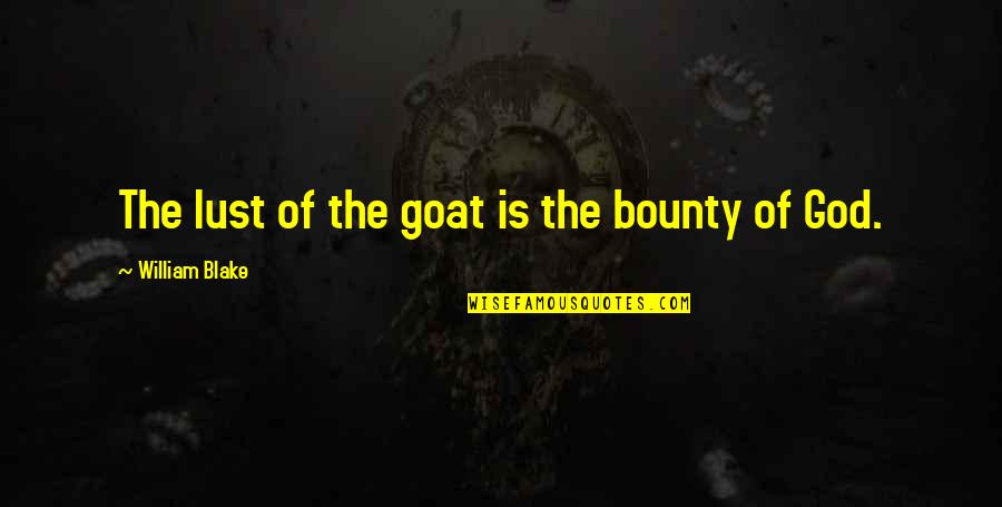 Struck By Lightning Funny Quotes By William Blake: The lust of the goat is the bounty