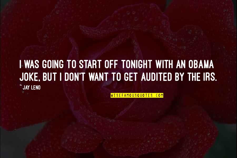 Structured Play Quotes By Jay Leno: I was going to start off tonight with