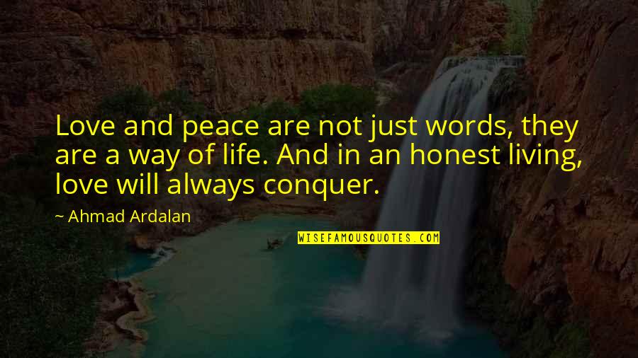 Struggle And Patience Quotes By Ahmad Ardalan: Love and peace are not just words, they Struggle And Patience Quotes By Ahmad Ardalan: Love and peace are not just words, they