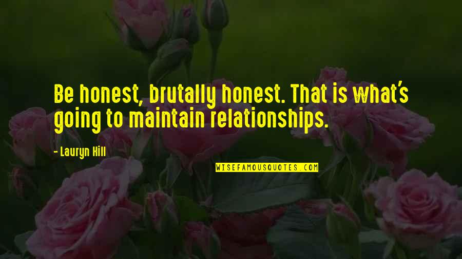 Struggle And Patience Quotes By Lauryn Hill: Be honest, brutally honest. That is what's going