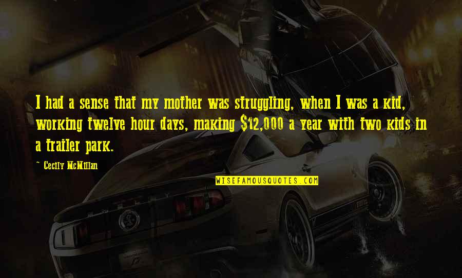 Struggle For Kids Quotes By Cecily McMillan: I had a sense that my mother was