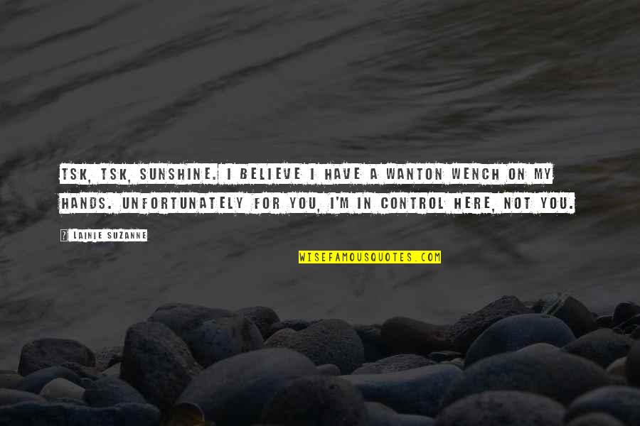 Struggle In Life In Hindi Quotes By Lainie Suzanne: Tsk, Tsk, Sunshine. I believe I have a